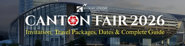 Canton Fair 2026: Invitation, Travel Packages, Dates & Complete Guide
