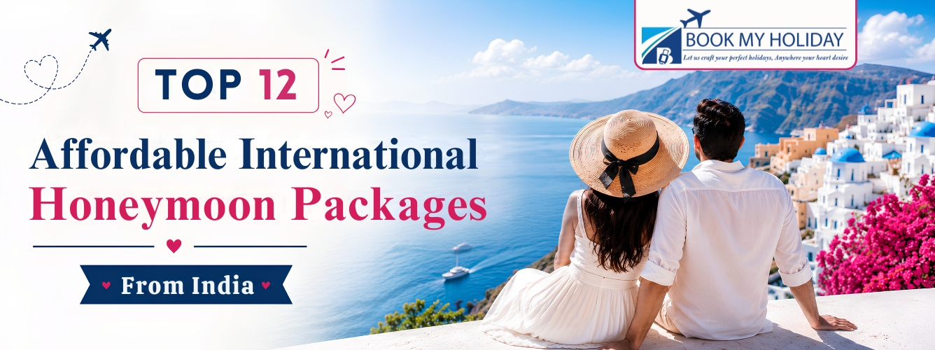 Top 12 Affordable International Honeymoon Packages from India
