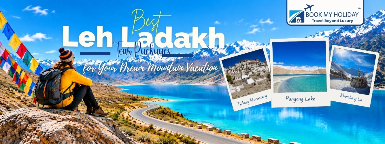 Best Leh Ladakh Tour Packages for Your Dream Mountain Vacation